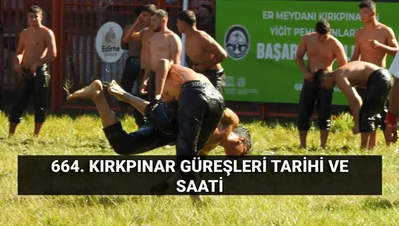 664. Kırkpınar Yağlı Güreşleri: Tarih, Ödüller ve Yayın Bilgileri