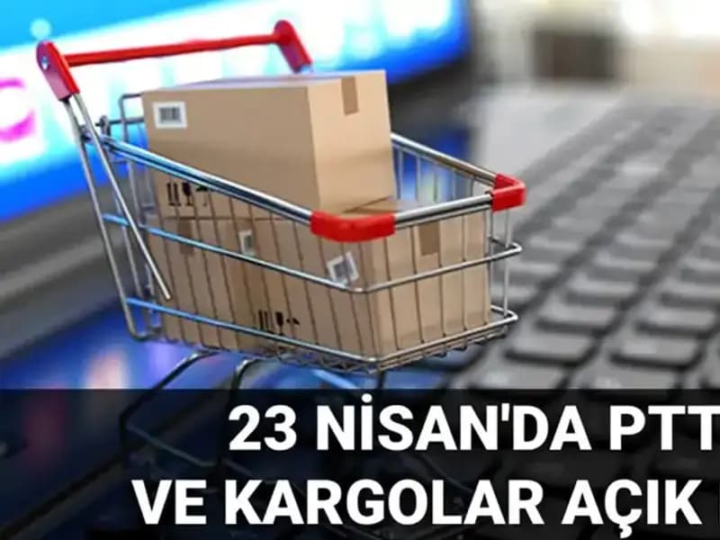 23 Nisan’da PTT ve Kargo Hizmetleri Açık mı, Kapalı mı? Cevap Belli!