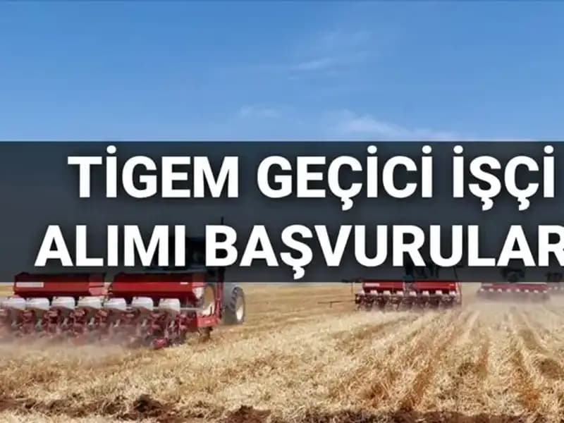 TİGEM 2025 Geçici İşçi Alımı İçin Başvurular Başladı!