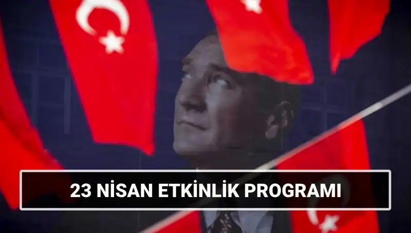 2025 23 Nisan Etkinlik Takvimi: Çocuk Bayramı'nda Heyecan Dolu Program