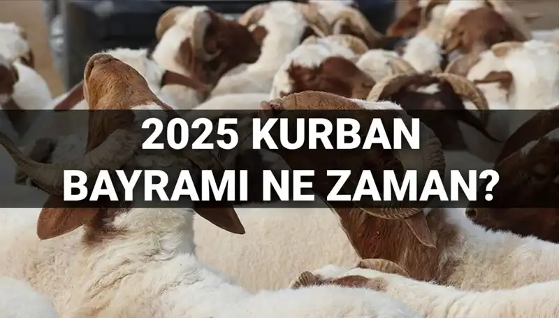 Kurban Bayramı 2025'te Ne Zaman Kutlanacak? Tatil Süresi Uzayacak mı?