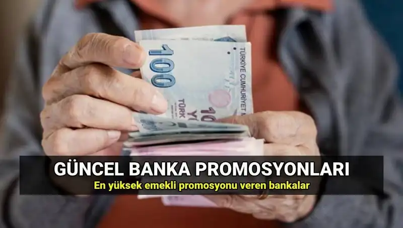 2025 Emekli Promosyonları: Hangi Banka Ne Kadar Ödüyor?