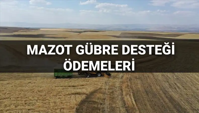 Mazot Gübre Desteği Ödemeleri Ne Zaman Yatacak? 2025 Mart Ayı Beklentileri