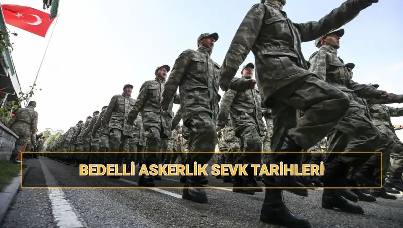 2025 Yılı İçin Bedelli Askerlik Sevk Tarihleri Neler?