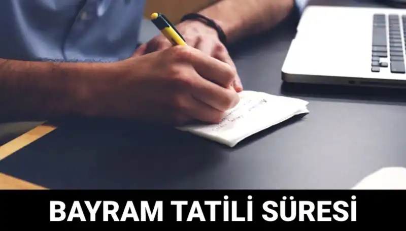 Bayram Tatili Ne Zaman Bitecek? İşte Tarihler ve Detaylar!