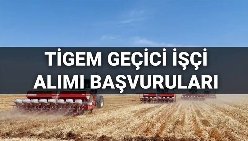TİGEM 2025 Geçici İşçi Alımı İçin Başvurular Başladı!
