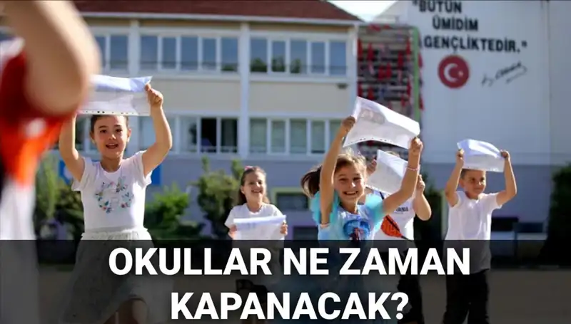 Okullar Ne Zaman Kapanacak? 2024 Yaz Tatili Takvimi Açıklandı!