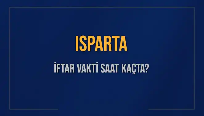 Isparta'da Ramazan İftar Vakti: Saat Kaçta Okunacak?
