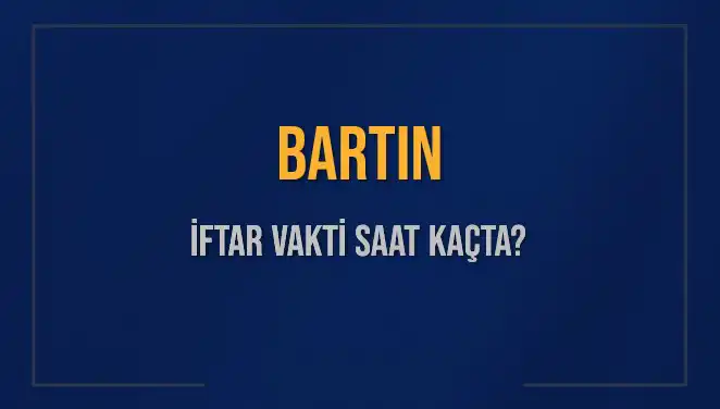 Bartın'da İftar Vakti: 2 Mart 2025'te Akşam Ezanı Ne Zaman?