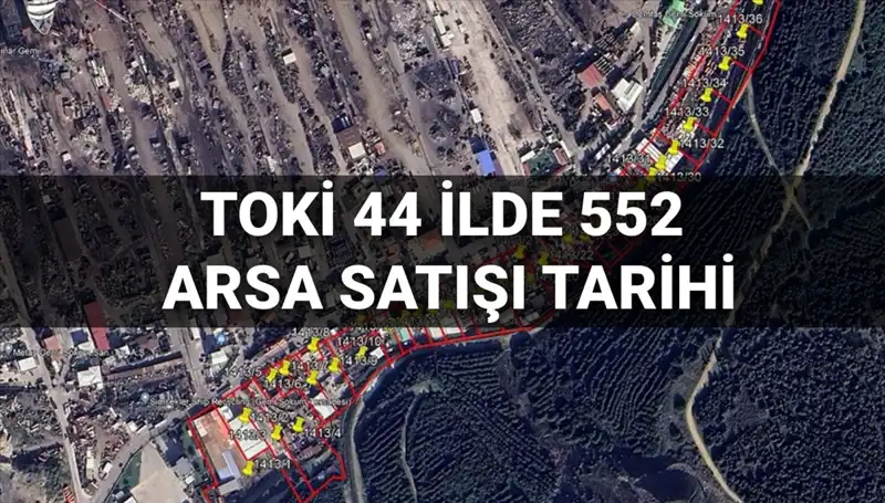 44 İl İçin TOKİ Arsa Satışı: Açık Artırma Tarihleri ve Detaylar
