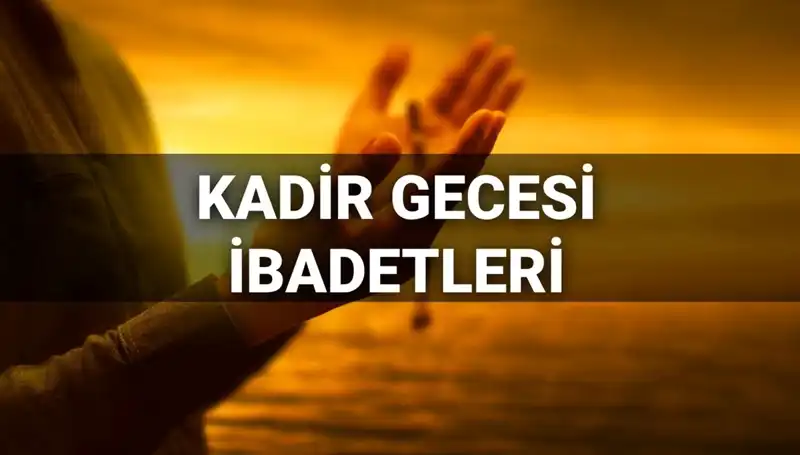 Kadir Gecesi İbadetleri ve Dualar: 2025’te Neler Yapılmalı?