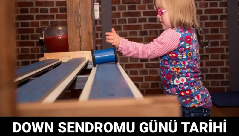 21 Mart Dünya Down Sendromu Günü: Tarihi ve Önemiyle Bilinmesi Gerekenler
