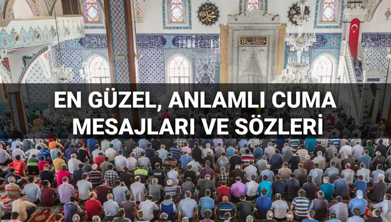 Cuma Mesajları 2025: Anlamlı Söyleyişler ve Dualarla Dolu