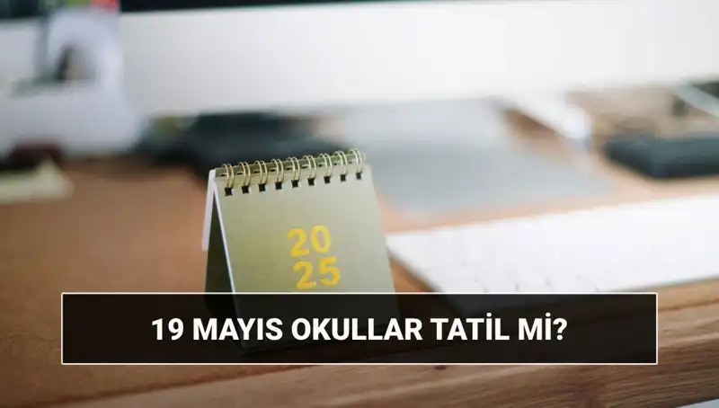 19 Mayıs Tatili: Okullar ve Üniversiteler Kapalı mı? Tüm Detaylar Burada!