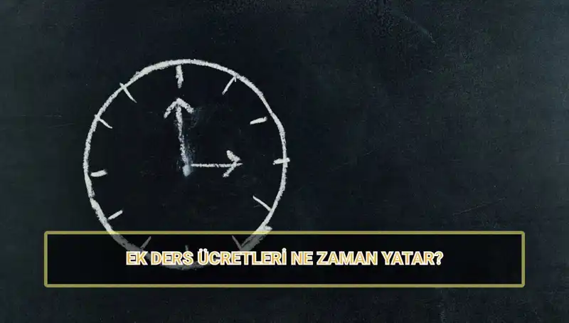 Öğretmenlerin Ek Ders Ücretleri Ne Zaman Yatacak? 2025 Ücretleri Belli Oldu!
