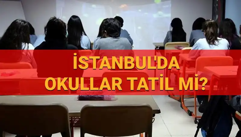 İstanbul'da 24-25 Nisan Okul Tatili Kararı Açıklandı!